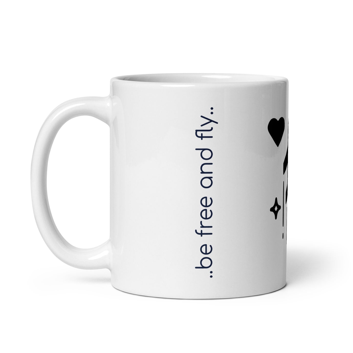 ..be free and fly.. White Glossy Mug